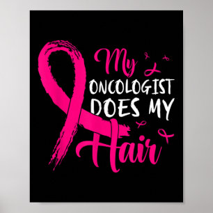 Affiche Mon Oncologiste fait mes cheveux cancer du sein ro