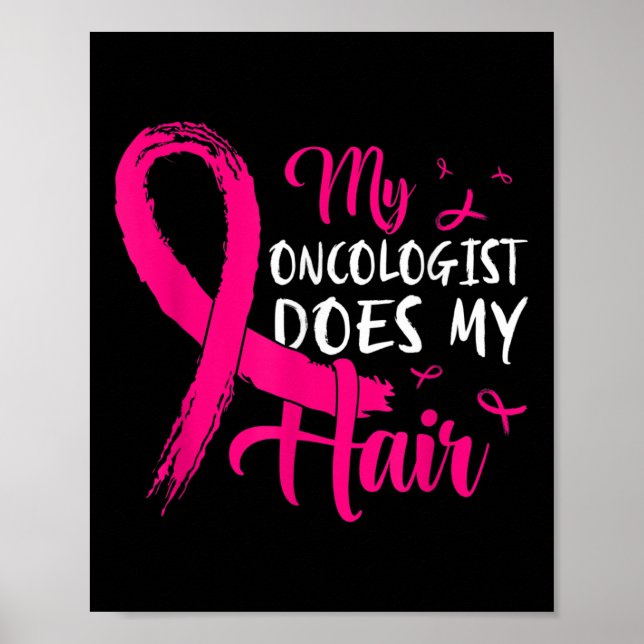 Affiche Mon Oncologiste fait mes cheveux cancer du sein ro (Devant)