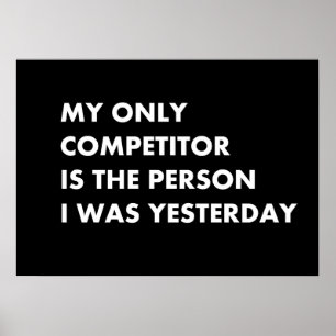 Affiche Mon seul concurrent est la personne que j'étais hi