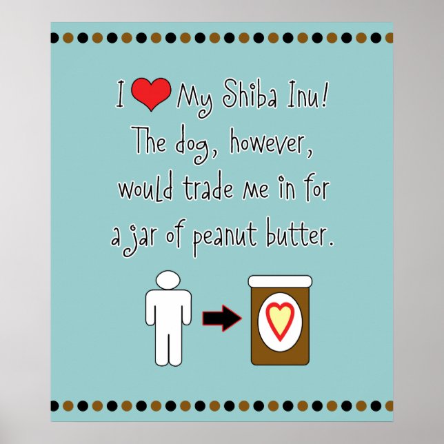 Affiche Mon Shiba Inu Aime Le Beurre D'Arachide (Devant)