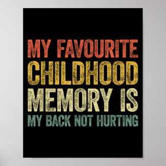 Affiche Mon Souvenir d'Enfance Préféré Est Mon Dos Ne Me F