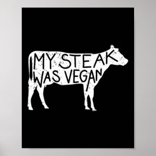 Affiche Mon Steak Était Vegan - Amusant anti-végétalien St
