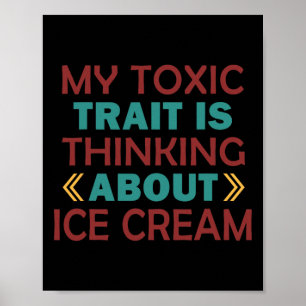 Affiche Mon trait toxique est de penser à la glace