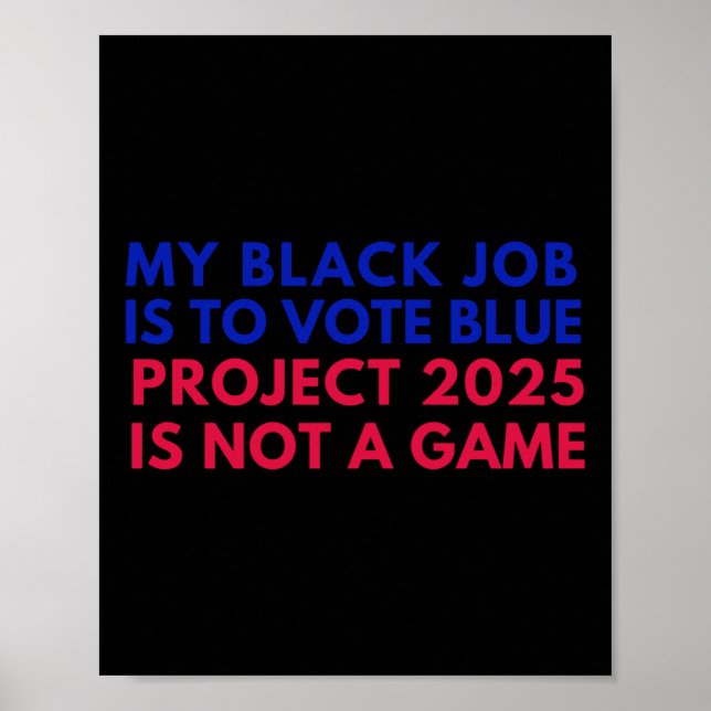 Affiche Mon Travail Noir Est De Voter Blue Project 2025 N' (Devant)
