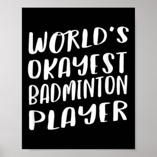 Affiche Mondes Okayest Badminton Joueur Drôle Meilleur Spo