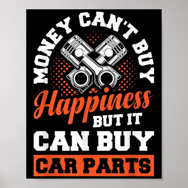 Affiche Money Can't Buy Hapness But It Can Buy Car Parts  (Devant)