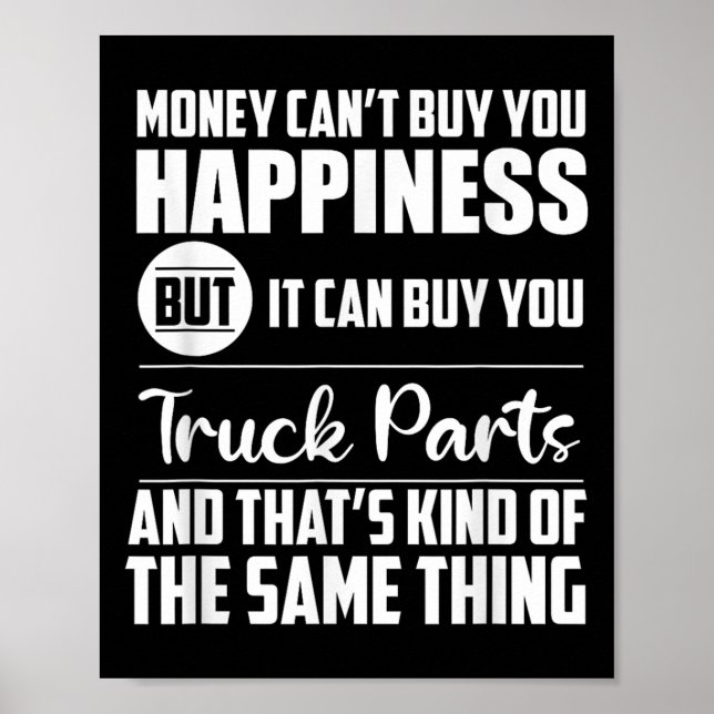 Affiche Money Can't Buy Hapness But It Can Buy Truck Parts (Devant)