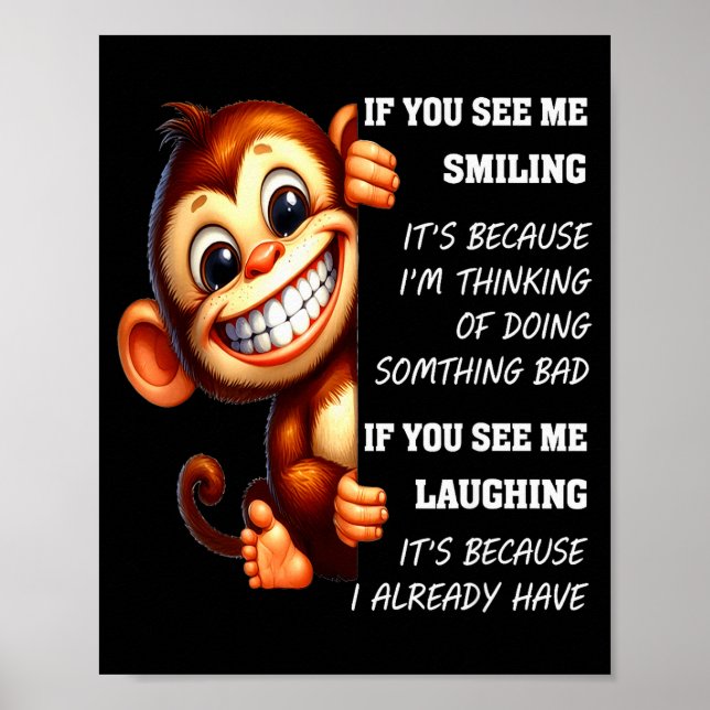 Affiche Monkey If You See Me Smiling It's Because I'm Thin (Devant)