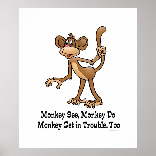 Affiche Monkey See, Monkey Do, Monkey Get in Trouble, too. (Devant)