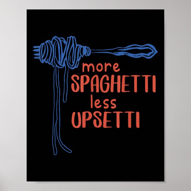 Affiche More Spagetti Less Etti Funny Foodie Spaghetti  (Devant)