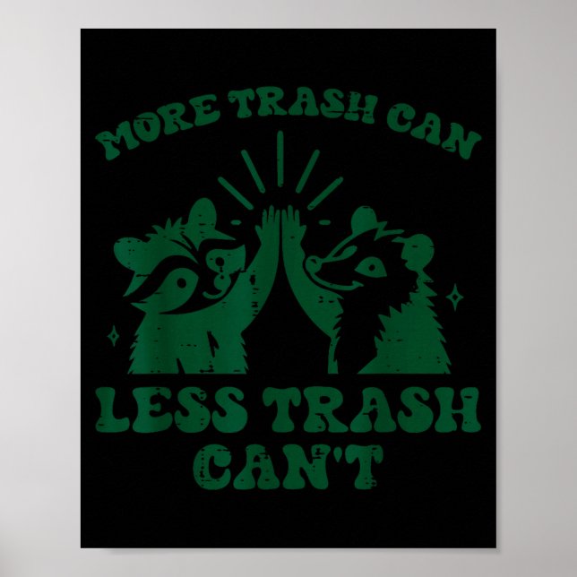 Affiche More Trash Can Less Cant Raccoon Funny Saying Men  (Devant)