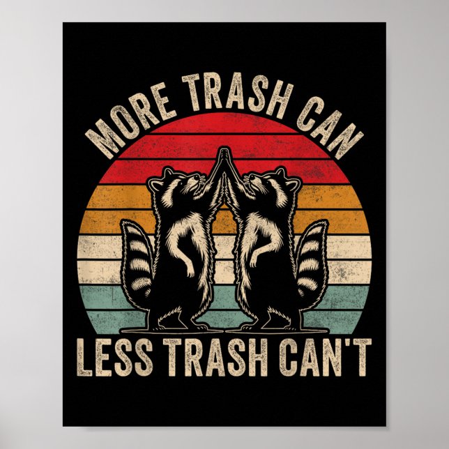 Affiche More Trash Can Less Trash Can't, Funny Retro Insra (Devant)