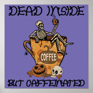Affiche Mort à l'intérieur mais caféiné