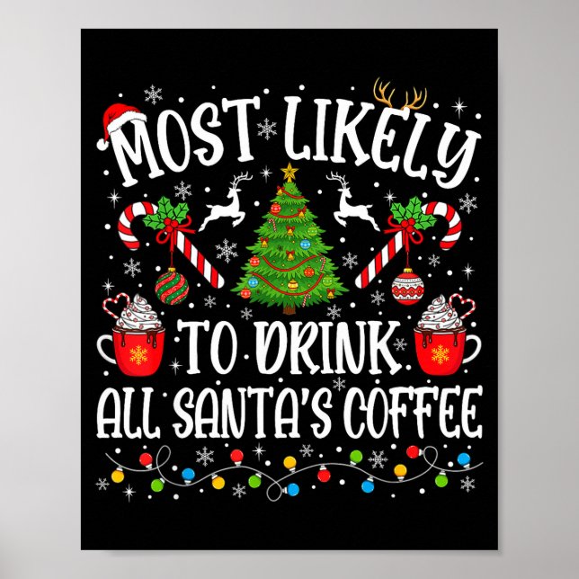 Affiche Most Likely To Drink All Santa's Coffee Christmas  (Devant)