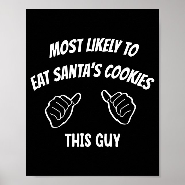 Affiche Most Likely To Eat Santa's Cookies This Guy Funny  (Devant)