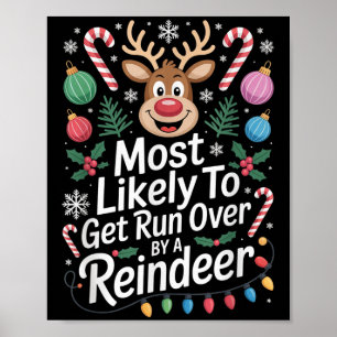 Affiche Most Likely To Get Run Over By A Reindeer Christma