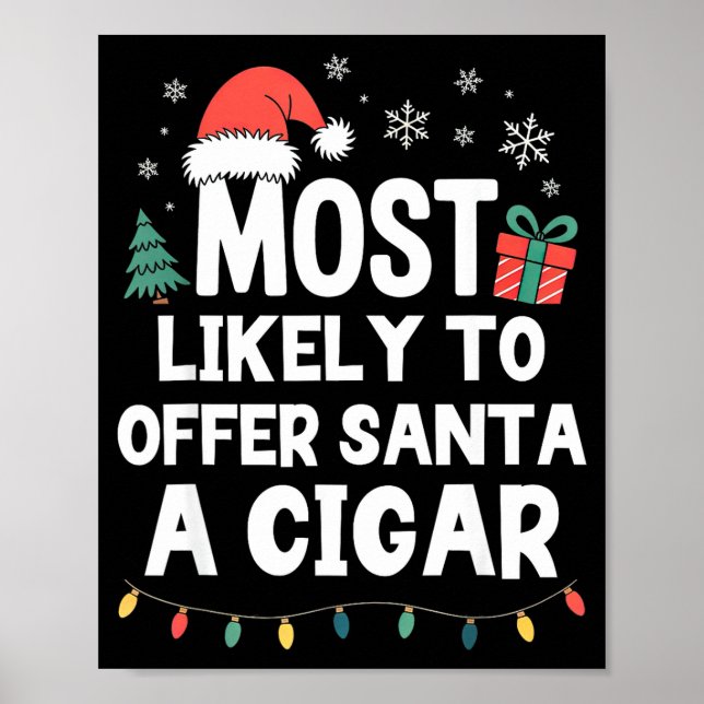 Affiche Most Likely To Offer Santa A Cigar Christmas Funny (Devant)