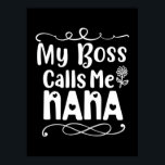 Affiche Mother Gift My Boss Calls Me Nana<br><div class="desc">Mother Gift My Boss Calls Me Nana</div>