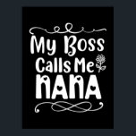 Affiche Mother Gift My Boss Calls Me Nana<br><div class="desc">Mother Gift My Boss Calls Me Nana</div>