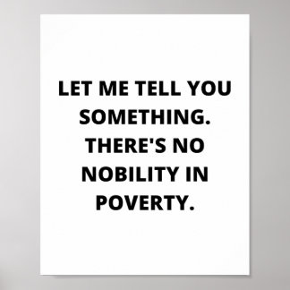 Affiche Motivation, Il n'y a pas de noblesse dans la pauvr