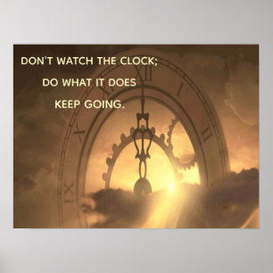 Affiche MOtivational NE REGARDE PAS L'HORLOGE FAIRE CE QU'