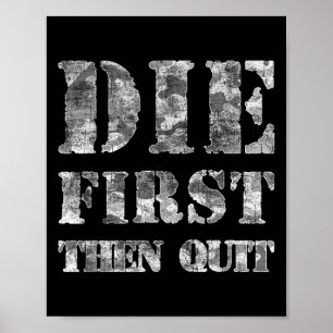 Affiche Mourir D'Abord Puis Quitter Drôle Cadeau Motivatio