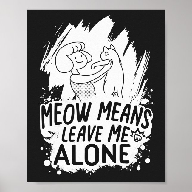 Affiche Moyens Meow Me Laisse Seul Chat Drôle - Blanc (Devant)