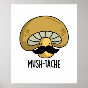 Affiche Mush-tache Funny Moustach Mushroom Pun