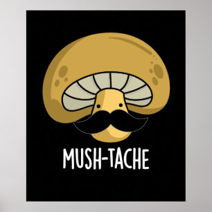 Affiche Mush-tache Funny Moustach Mushroom Pun Dark BG