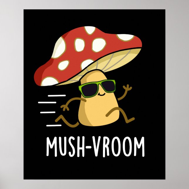 Affiche Mush vroom Funny Fast Mushroom Pun Dark BG (Devant)