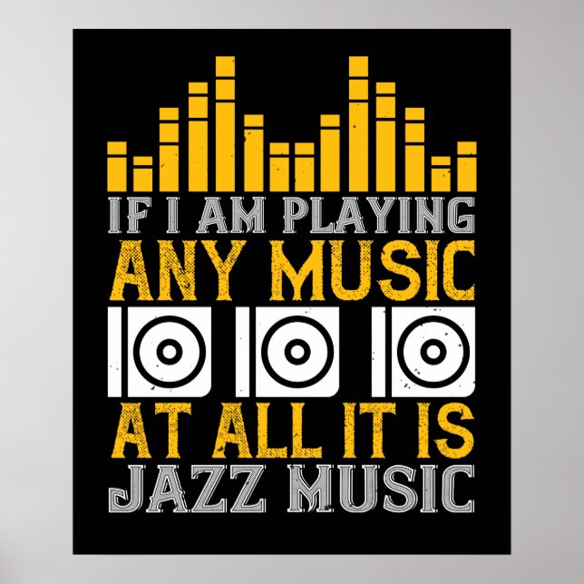 Affiche Music If I'm Playing Any Music It's Jazz (Devant)