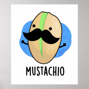 Affiche Mustachio Funny Pistachio Mustache Pun