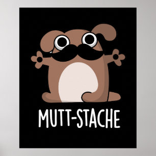 Affiche Mutt-stache Funny Chien Mustache Pun Dark BG