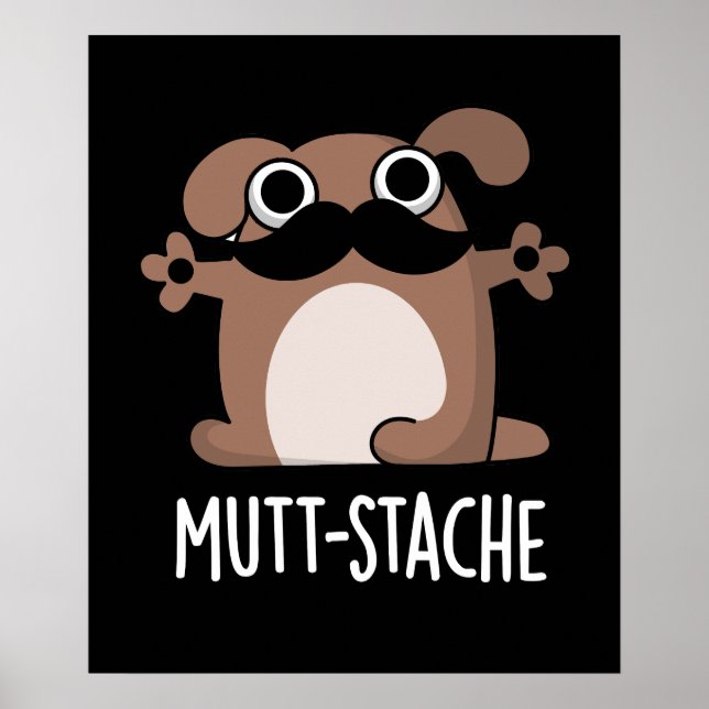 Affiche Mutt-stache Funny Chien Mustache Pun Dark BG (Devant)