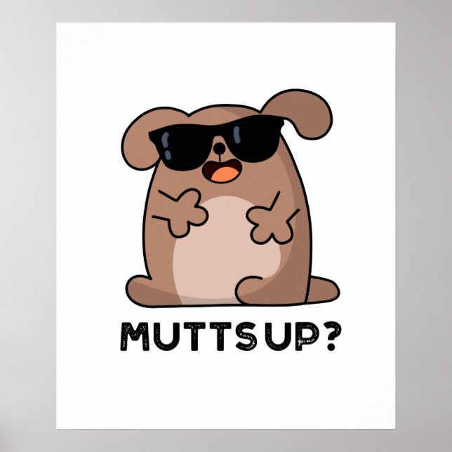 Affiche Mutt Up Funny Doggie Pun (Devant)