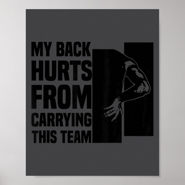 Affiche My Back Hurts From Carrying This Team Funny Humor  (Devant)