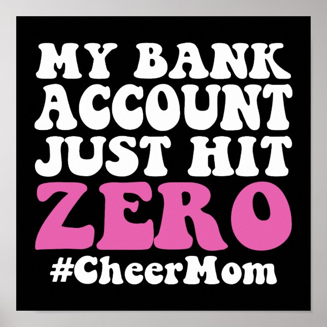 Affiche My Bank Account Just Hit Zero Cheer Mom (Devant)