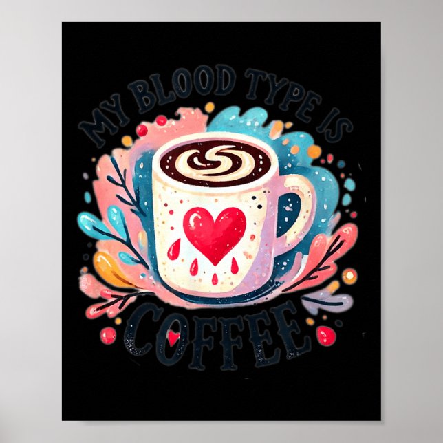 Affiche My Blood Type Is Coffee  (Devant)
