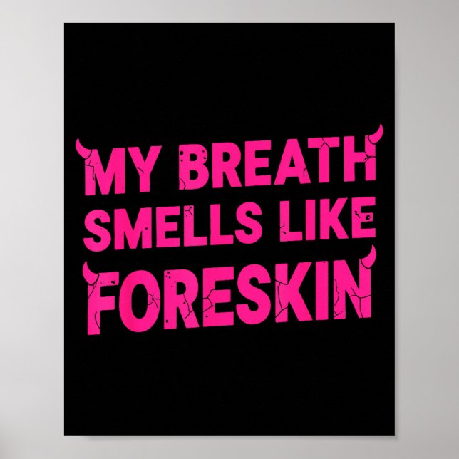 Affiche My Breath Smells Like Foreskin Funny Adult Humor  (Devant)