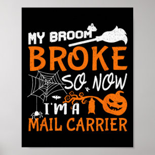 Affiche My Broom Broke Alors maintenant je suis un transpo