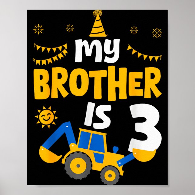 Affiche My Brother Is 3 3rd Birthday Boy Digger Constructi (Devant)