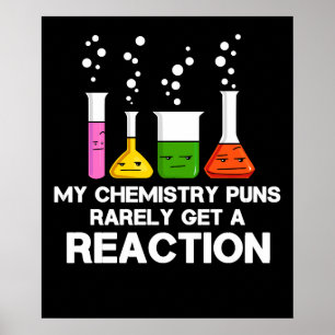 Affiche My Chemistry Puns Rarely Get Reaction Science Joke