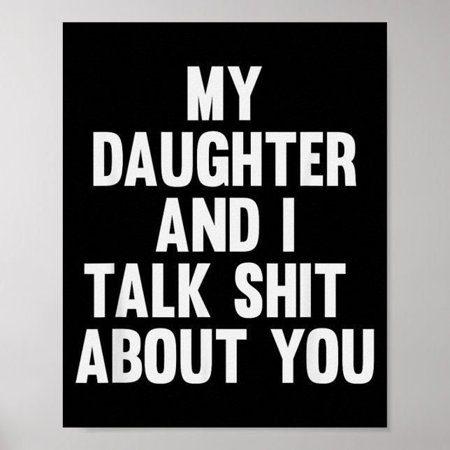 Affiche My Daughter And I Talk About You Funny Matching Da (Devant)
