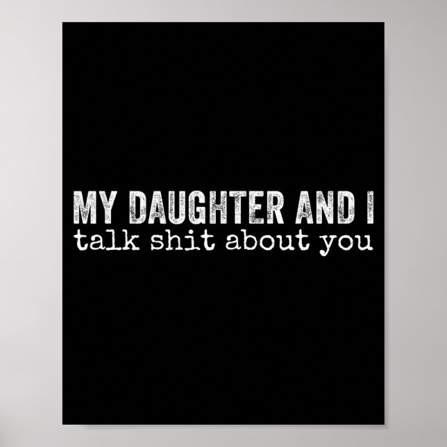 Affiche My Daughter And I Talk About You Funny Matching Da (Devant)