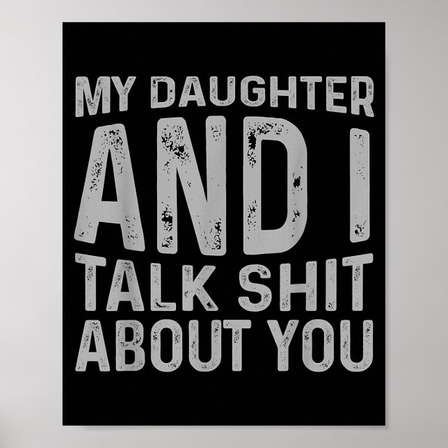 Affiche My Daughter And I Talk About You Funny Matching Da (Devant)