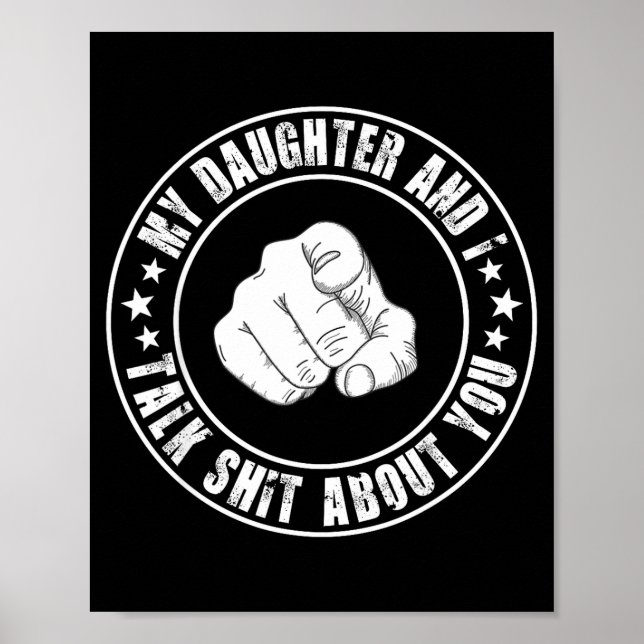 Affiche My Daughter And I Talk About You Funny Matching Da (Devant)