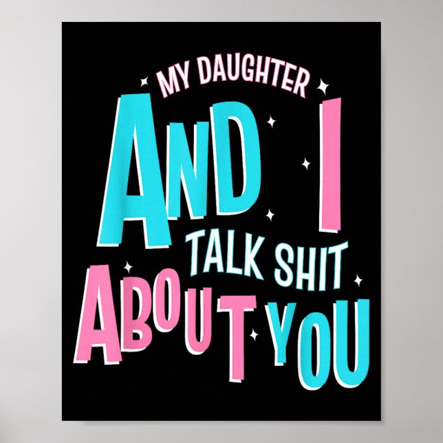 Affiche My Daughter And I Talk About You Funny Matching Mo (Devant)