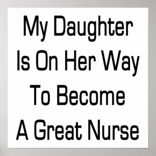 Affiche My Daughter Is On Her Way To Become A Great Nurse