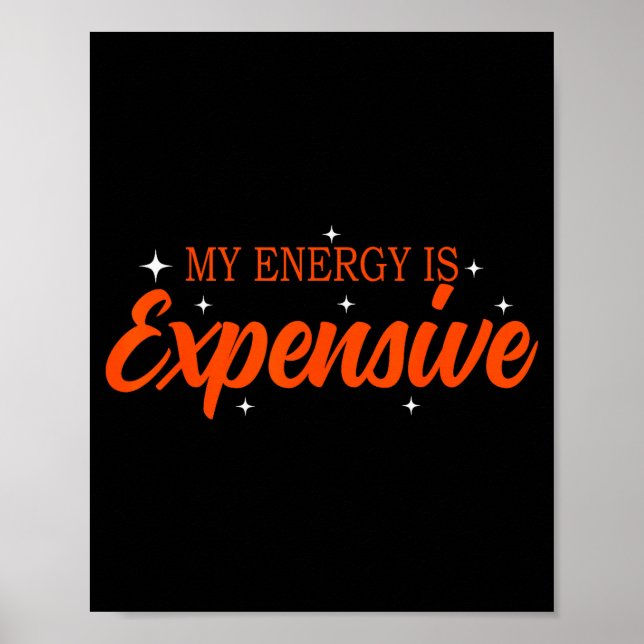 Affiche My Energy Is Expensive Funny Motivational Quote Te (Devant)