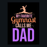 Affiche My Favorite Gymnast Calls Me Dad<br><div class="desc">My Favorite Gymnast Calls Me Dad</div>